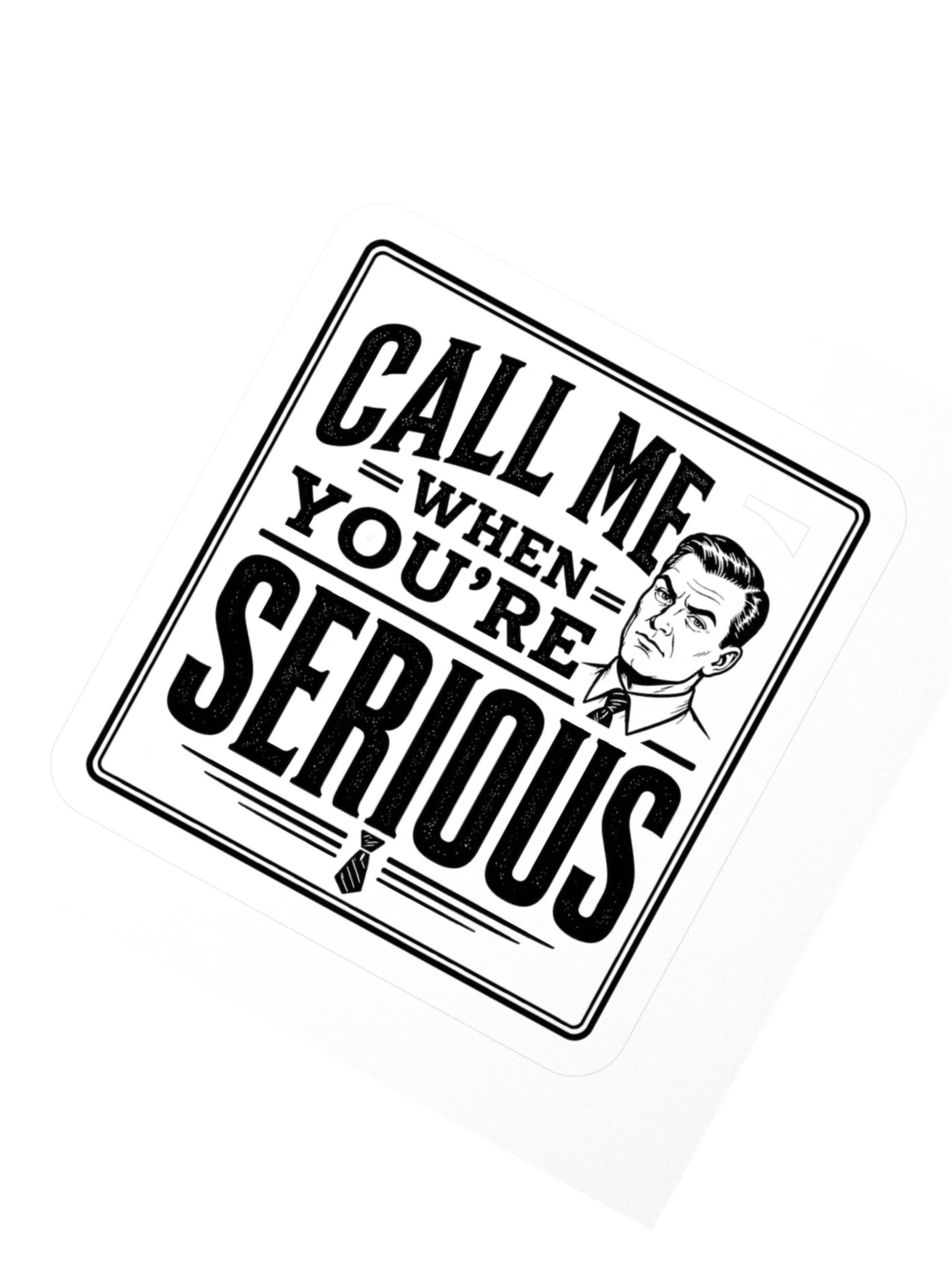 Call Me When You're Serious Sticker product image (2)