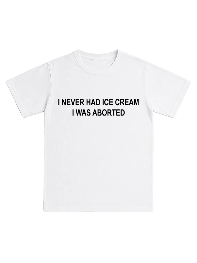 I never had ice cream I was aborted product image (1)