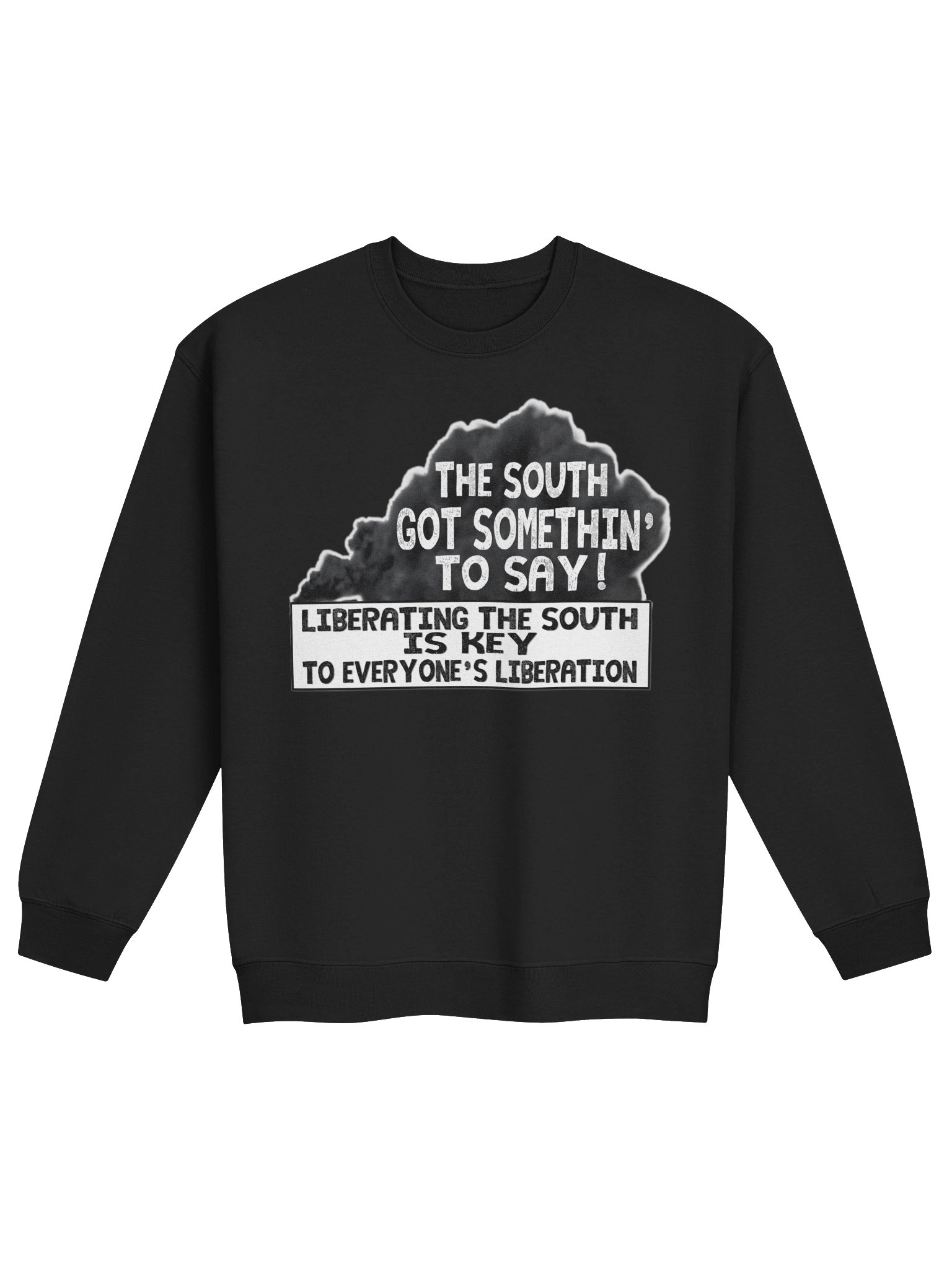 THE SOUTH GOT SOMETHIN' TO SAY — SWEATSHIRT product image (1)