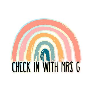 Check in with Mrs G