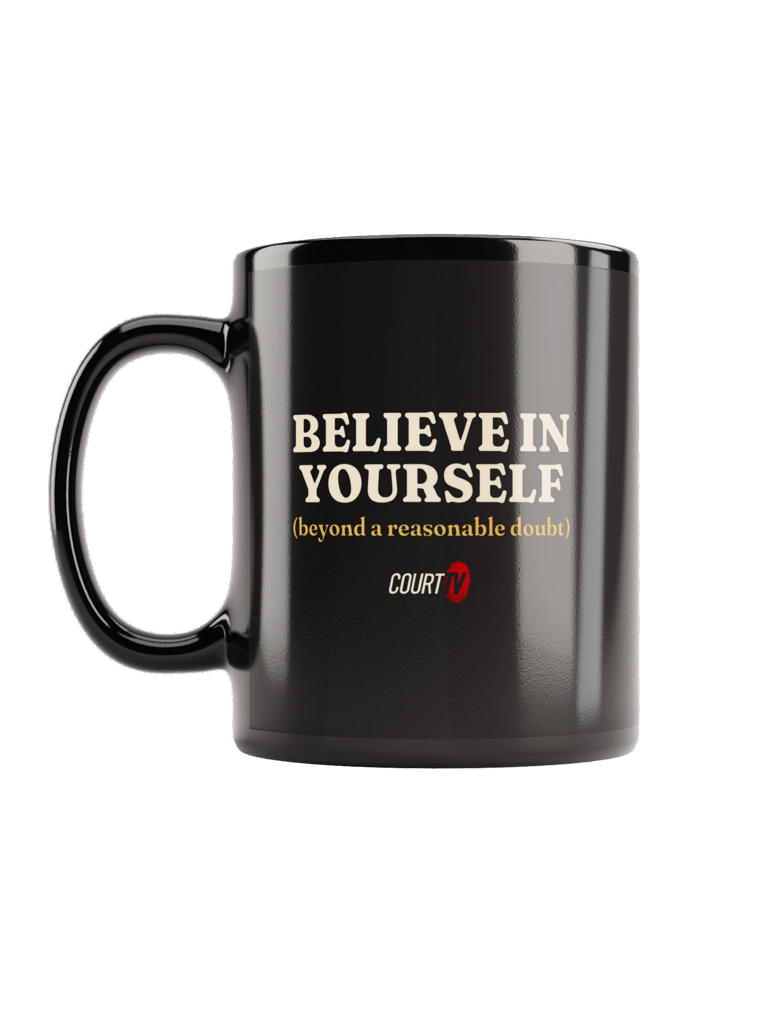 Believe in Yourself (Beyond a Reasonable Doubt) Mug product image (1)