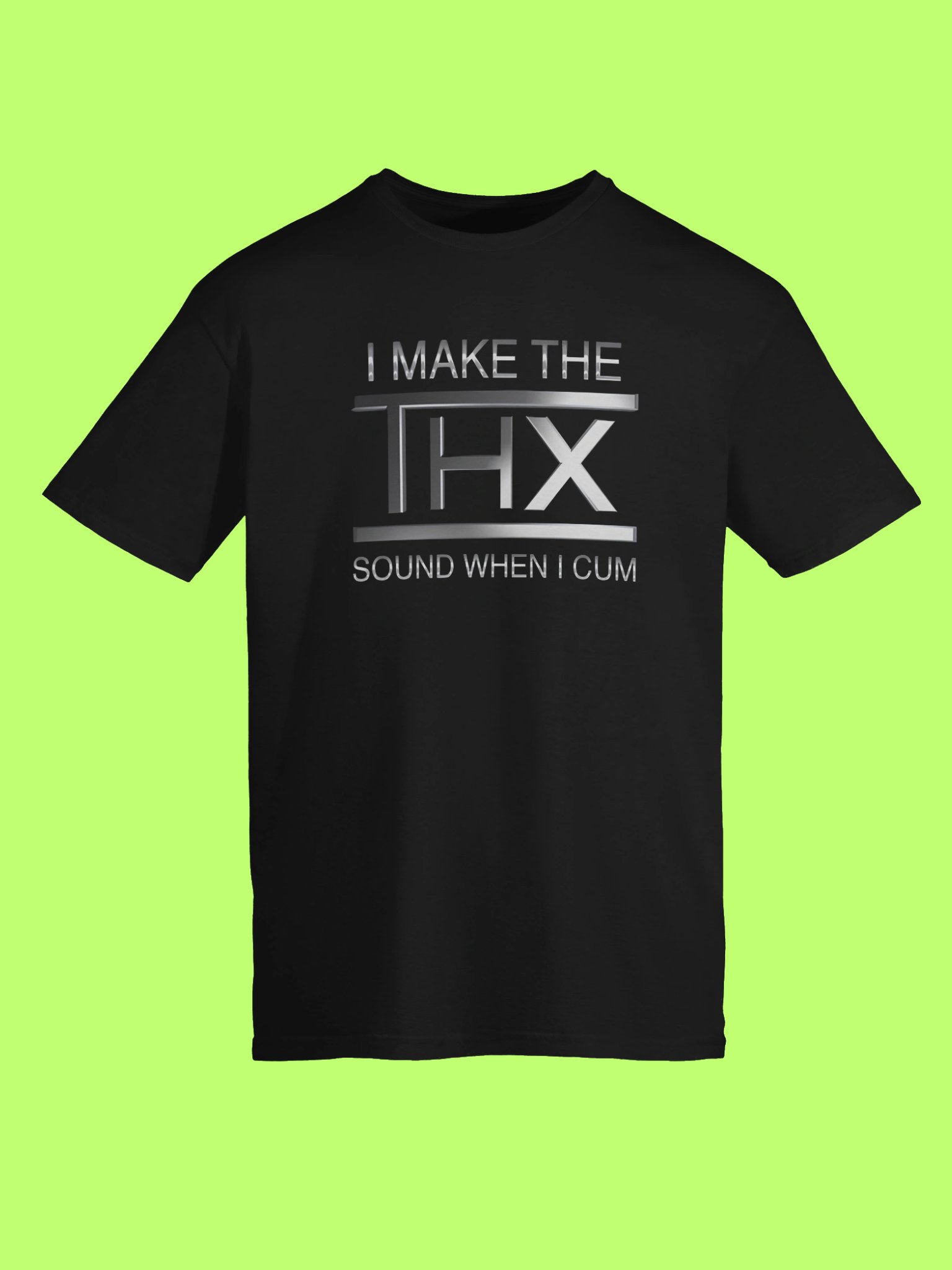 I make the THX sound when I cum Shirt product image (151)