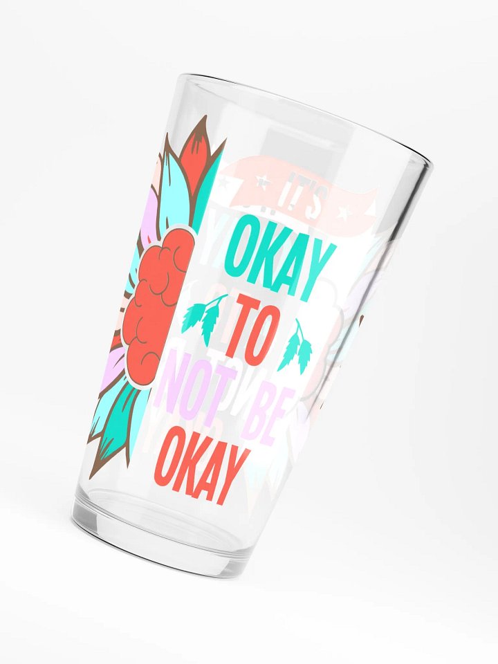 It's Okay To Not Be Okay - Shaker Pint Glass product image (1)