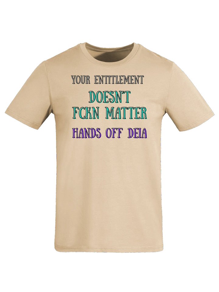 Hands Off DEIA, Your Entitlement Doesn't Matter (words only), Tee product image (5)