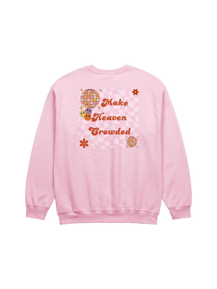 Make Heaven Crowded | Sweatshirt product image (1)
