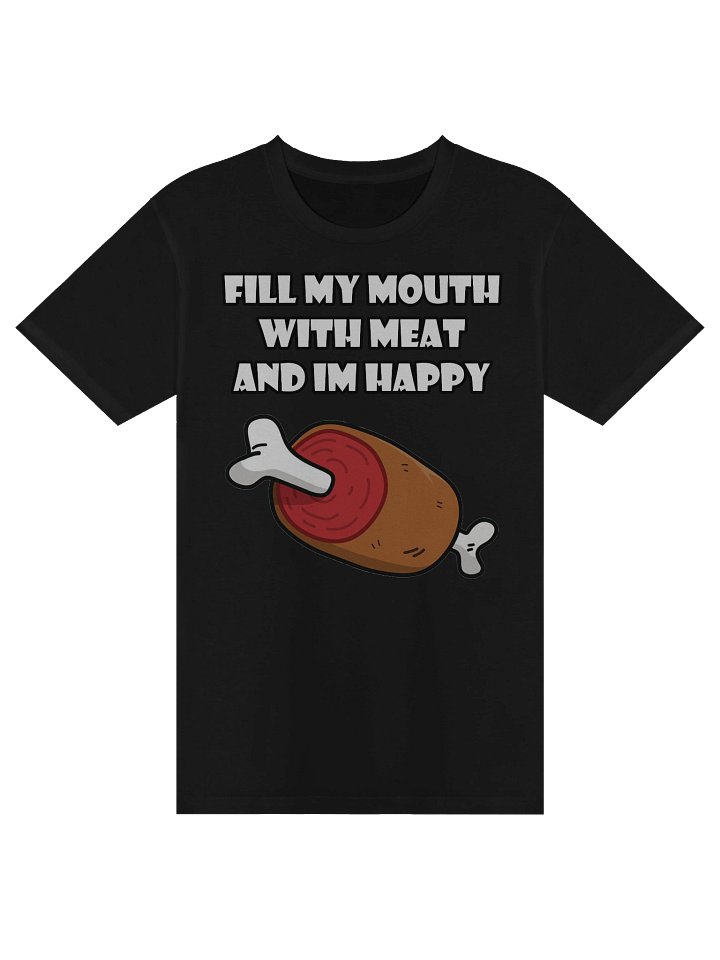 Rude Adult Fill my Mouth Joke T-Shirt product image (1)