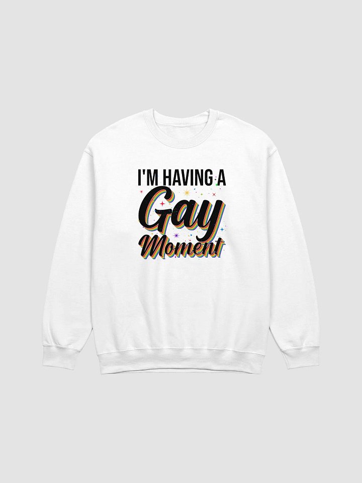 I'm Having a Gay Moment Sweater product image (1)