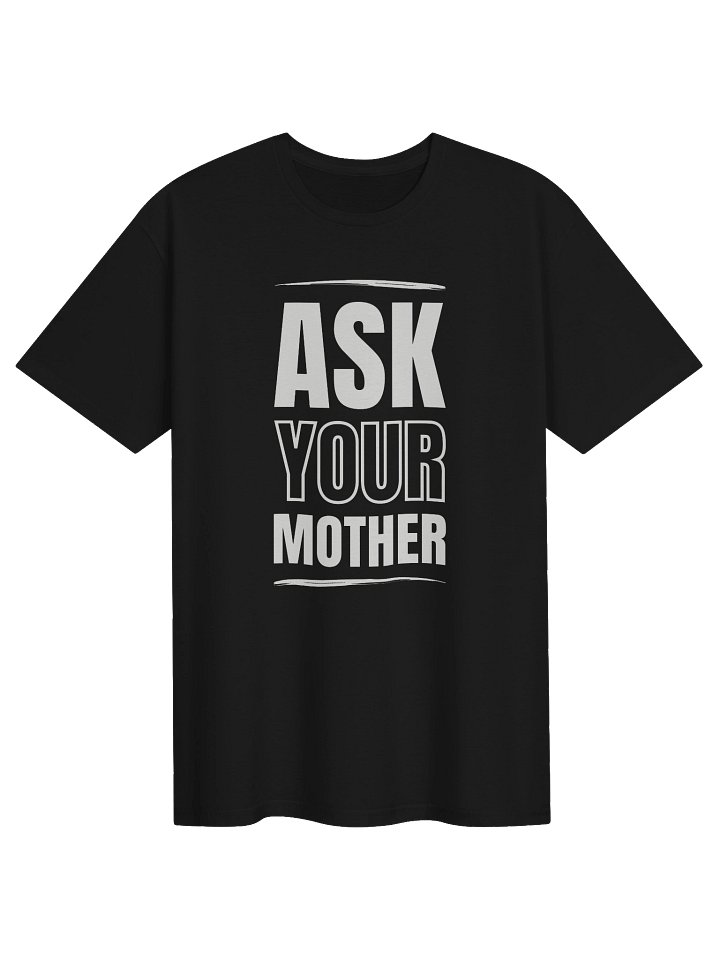 Ask Your Mother T-Shirt product image (1)