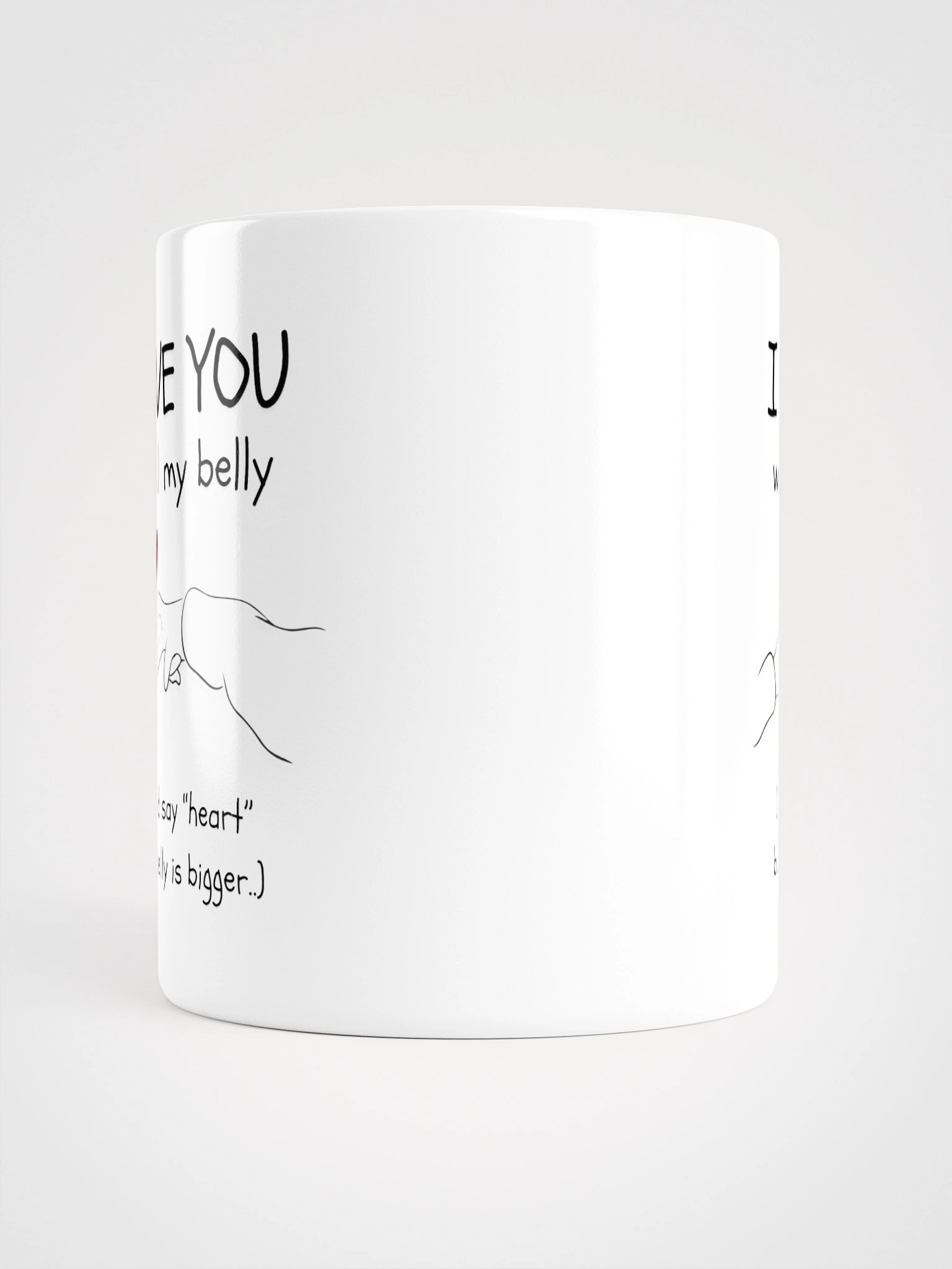 "I love You With All My Belly" Mug. product image (6)