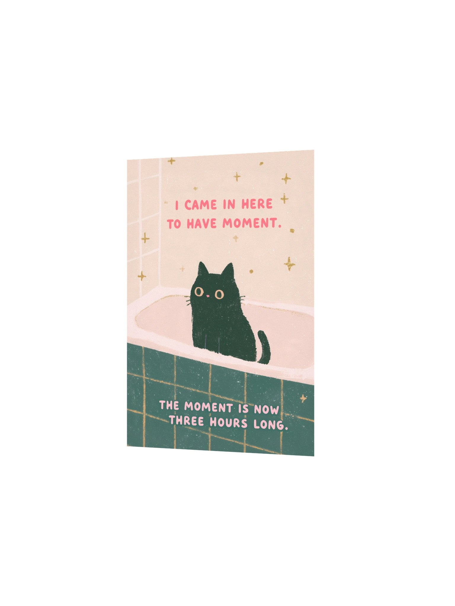 I CAME IN HERE TO HAVE A MOMENT Poster product image (15)