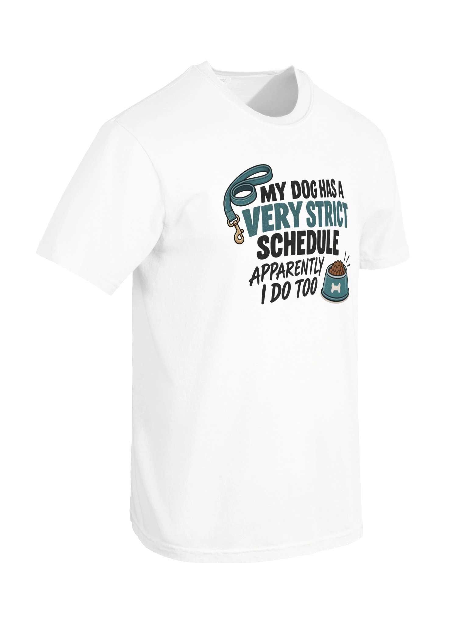 My Dog Has a Very Strict Schedule T-Shirt product image (65)