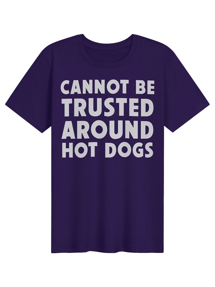 Cannot be trusted around hot dogs product image (2)