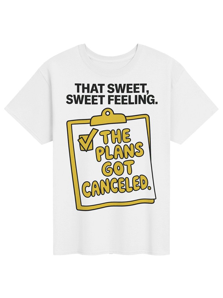 Plans Canceled Sweet Feeling Funny Introvert Homebody T-Shirt product image (1)