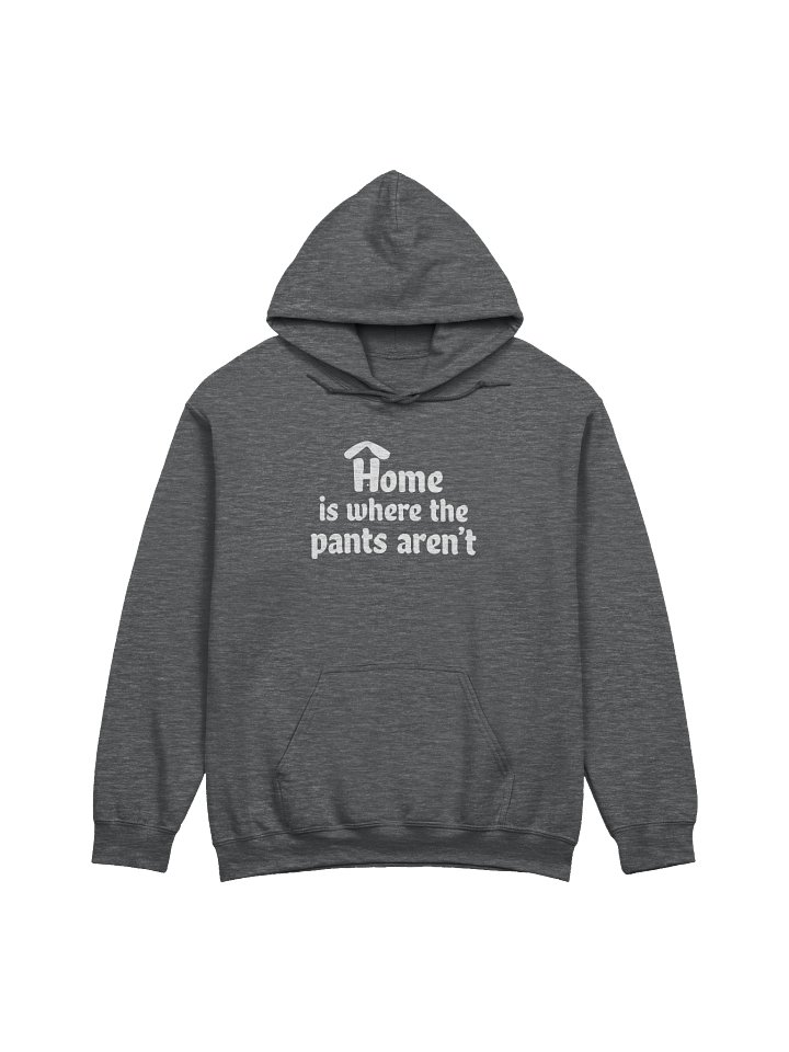 Copy of Home is Where the Pants Aren't Dark Hoodie product image (1)