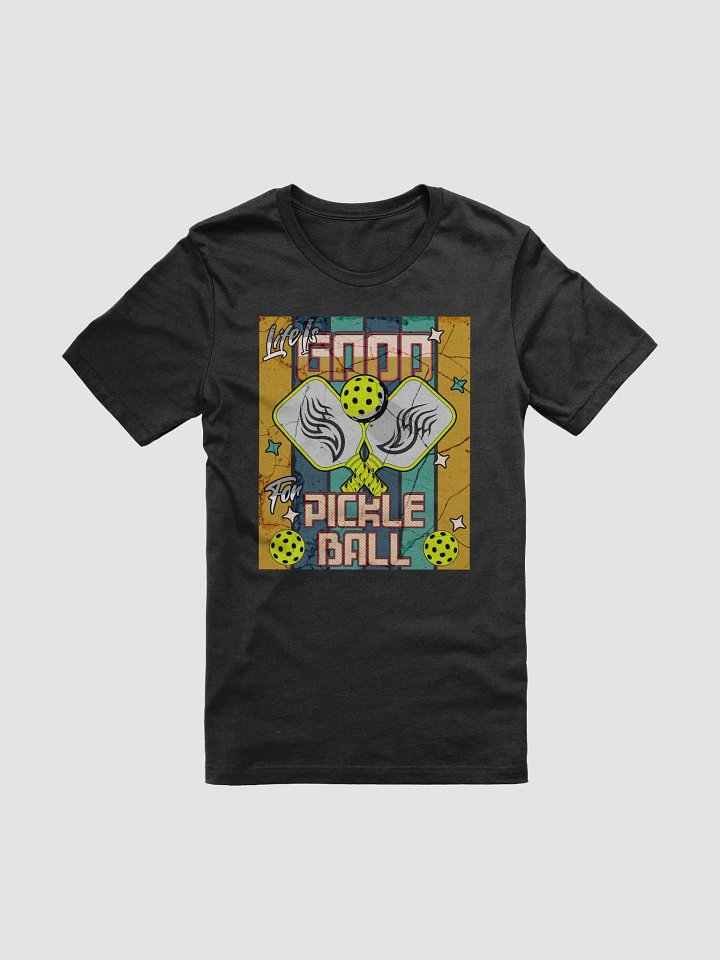 Life Is Good For Pickleball Vibes Tee product image (1)