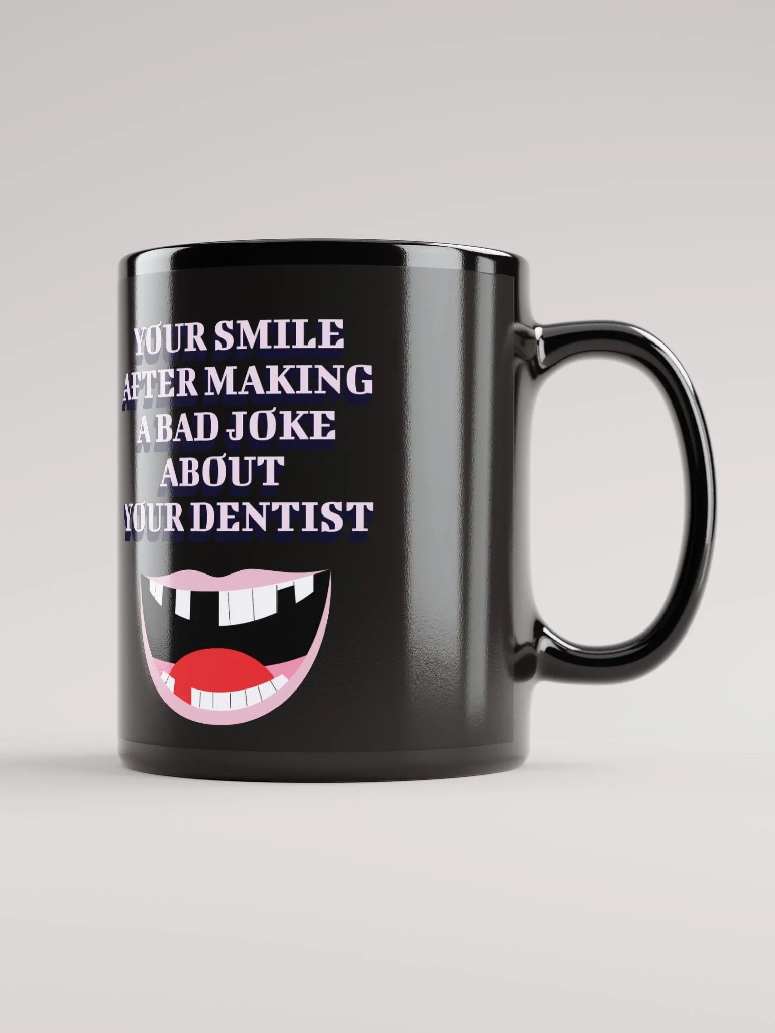 Your Smile After Making Dental Jokes Black Mug product image (10)