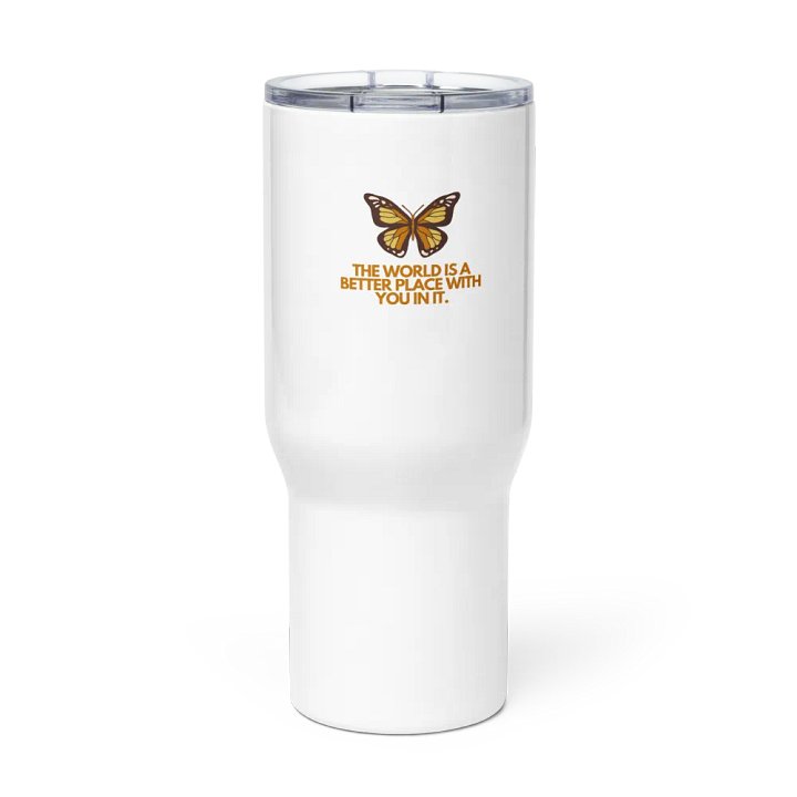 The world is a better place travel mug product image (1)