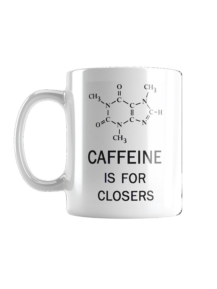 CAFFEINE IS FOR CLOSERS product image (1)