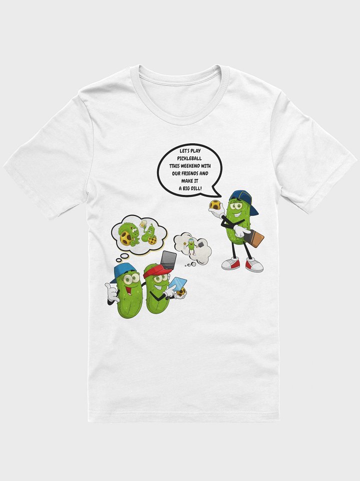 Pickleball Make It A Big Dill Bella Supersoft Unisex T-Shirt product image (1)