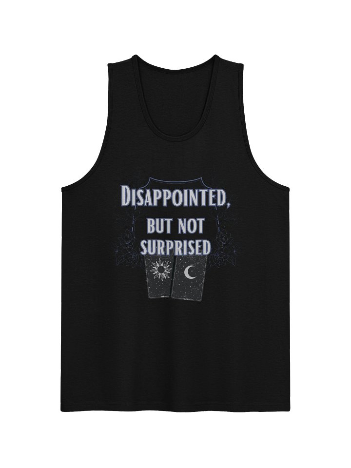 Disappointed, But Not Surprised Tank product image (1)