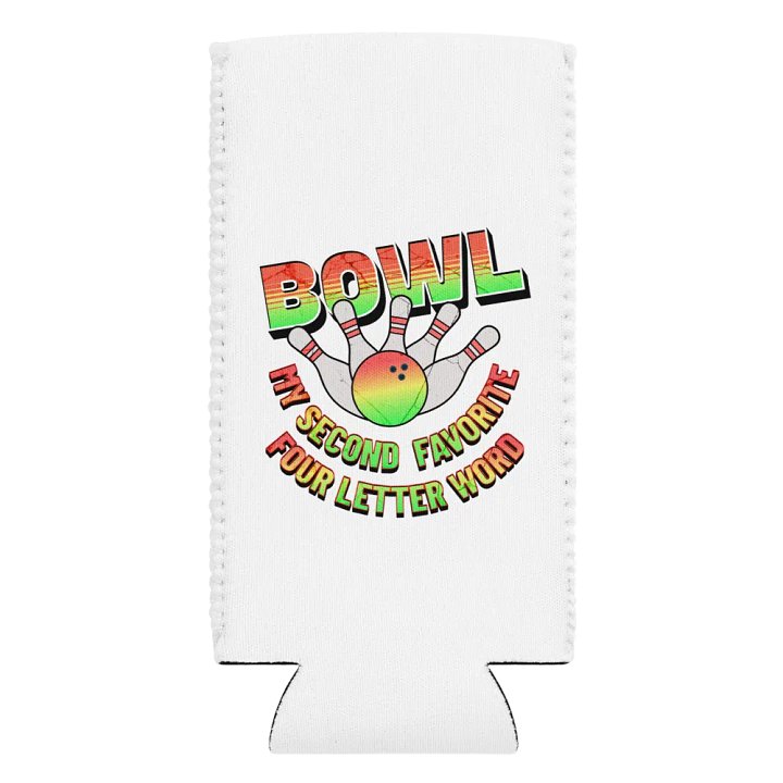 Bowl My Second Favorite Four Letter Word Bowling Strike Coolness Can Cooler product image (2)
