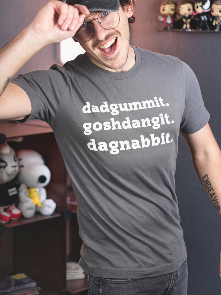 Dadgummit Goshdangit Dagnabbit Tee (Grey) product image (1)
