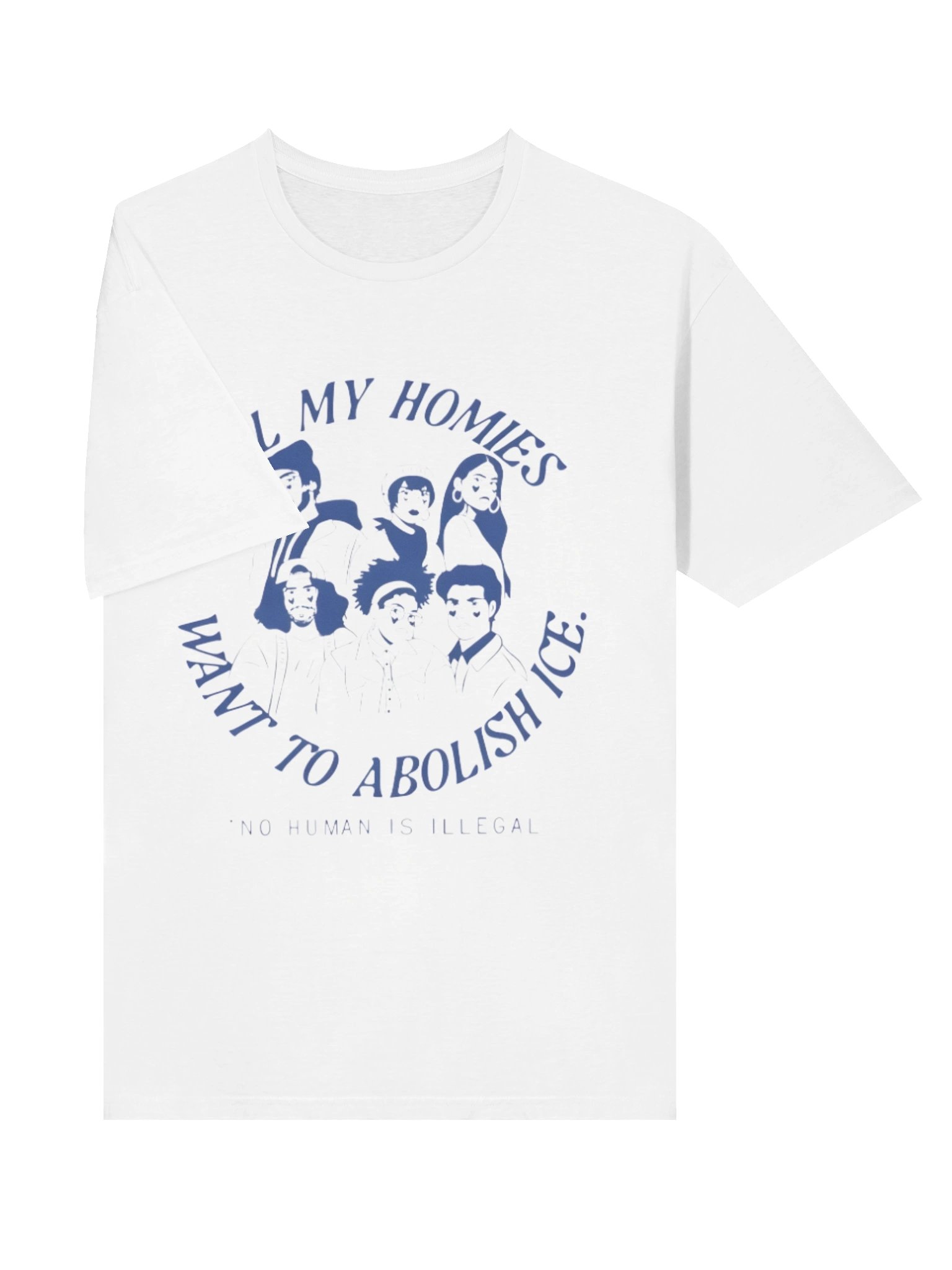 All My Homies Want to Abolish ICE Shirt – No Human Is Illegal Social Justice product image (3)