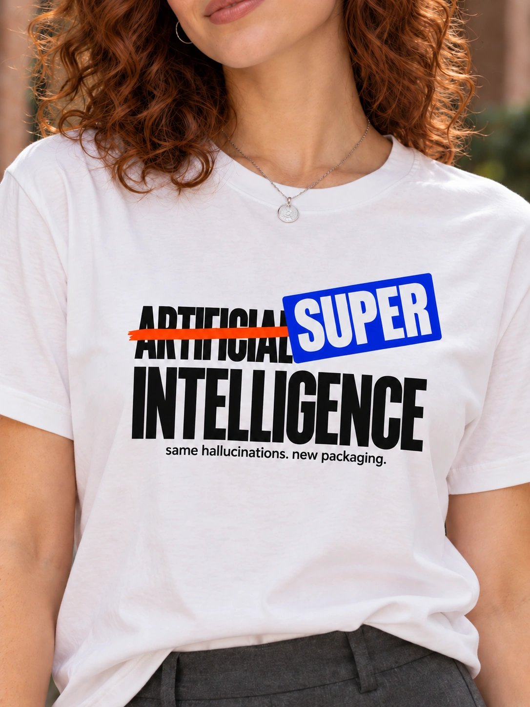 Super Intelligence T-Shirt – Same Hallucinations, New Packaging product image (1)