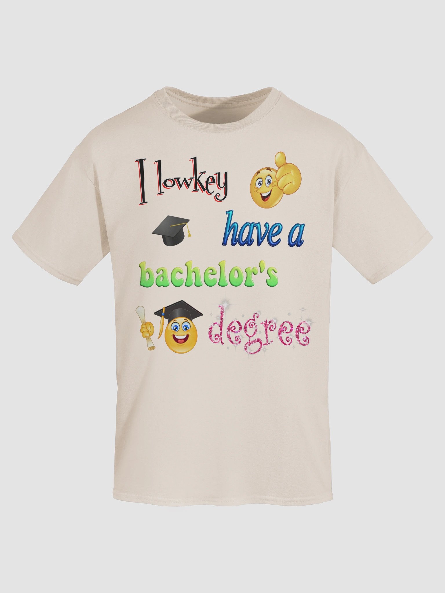 I lowkey have a bachelor's degree T-shirt product image (91)