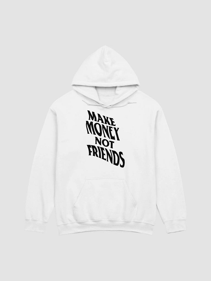 Make Money Not Friends B - Hoodie product image (1)
