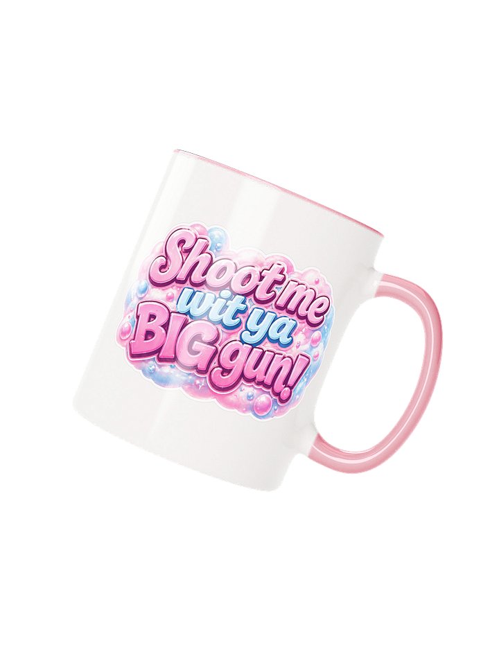Shoot Me Wit Ya Big Gun Mug product image (2)