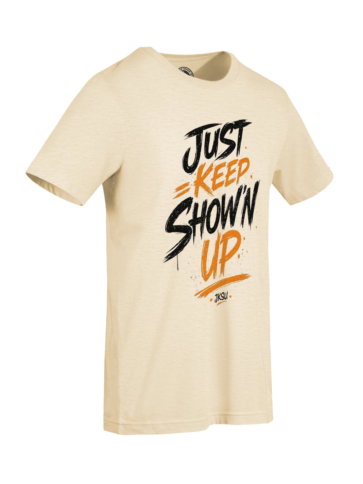 Just Keep Show'n Up "Product of Consistent Effort" product image (7)