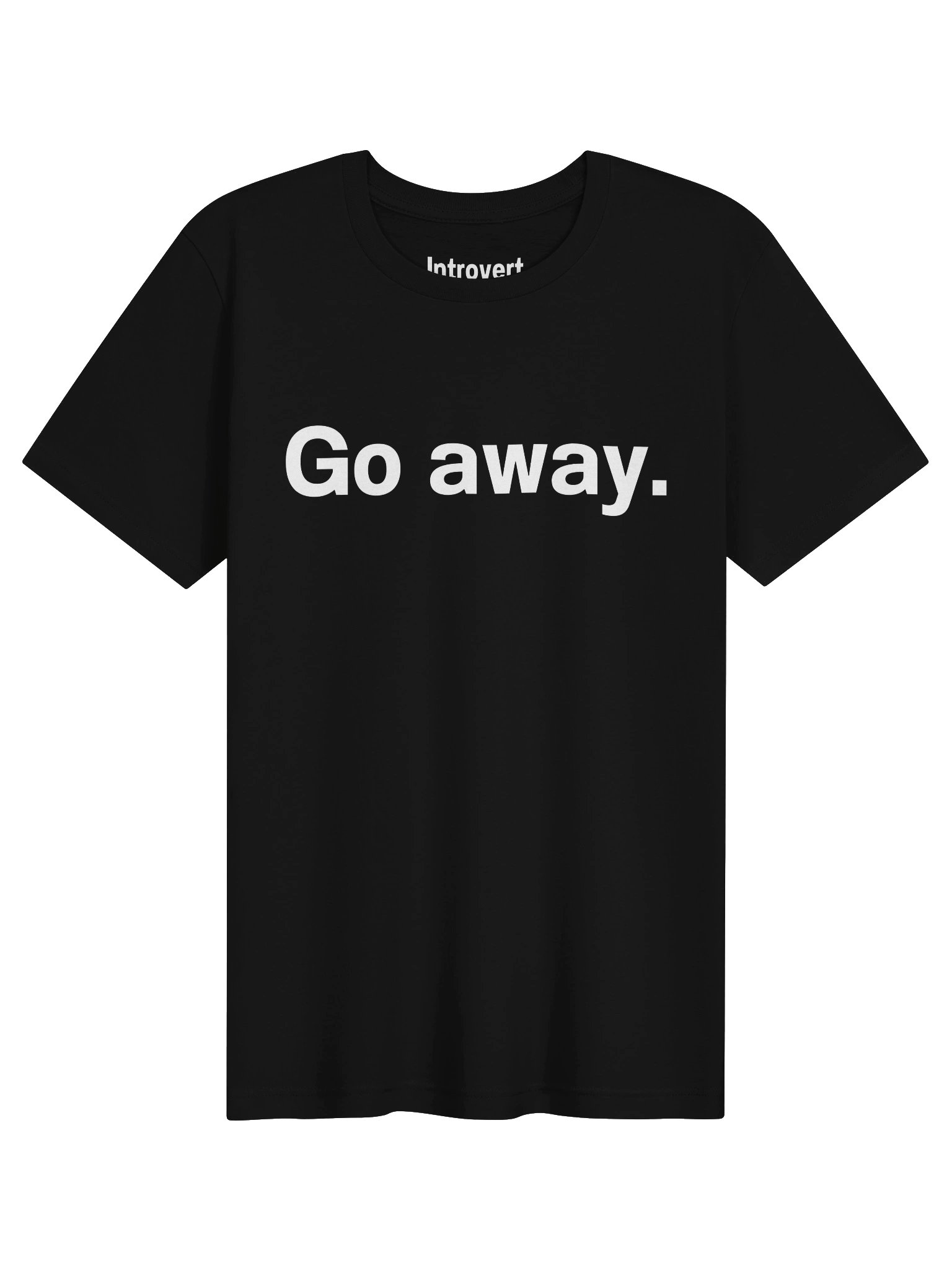 Go away. Unisex T-Shirt product image (1)