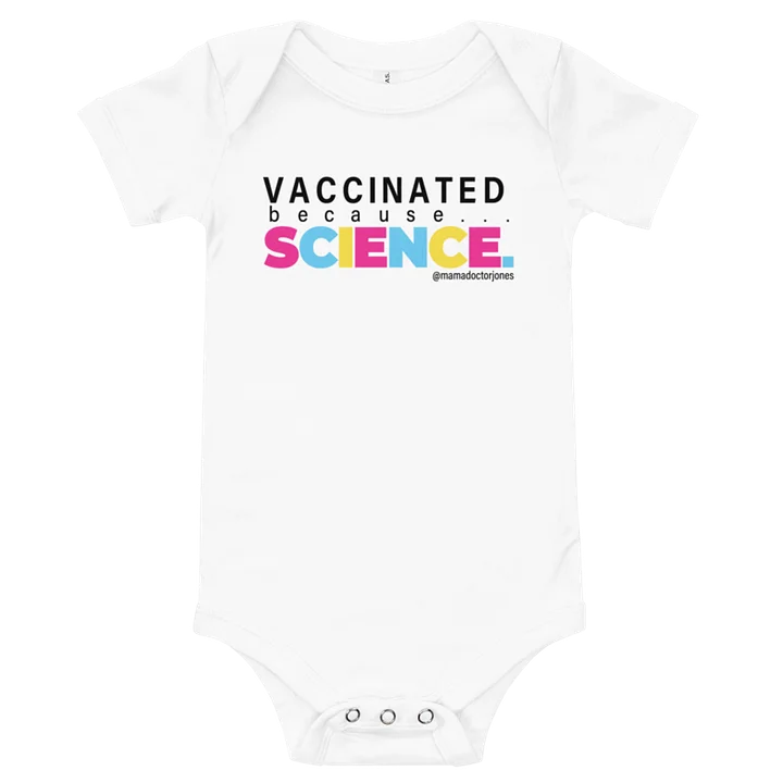 Vaccinated Because Science Baby Onesie - White product image (1)
