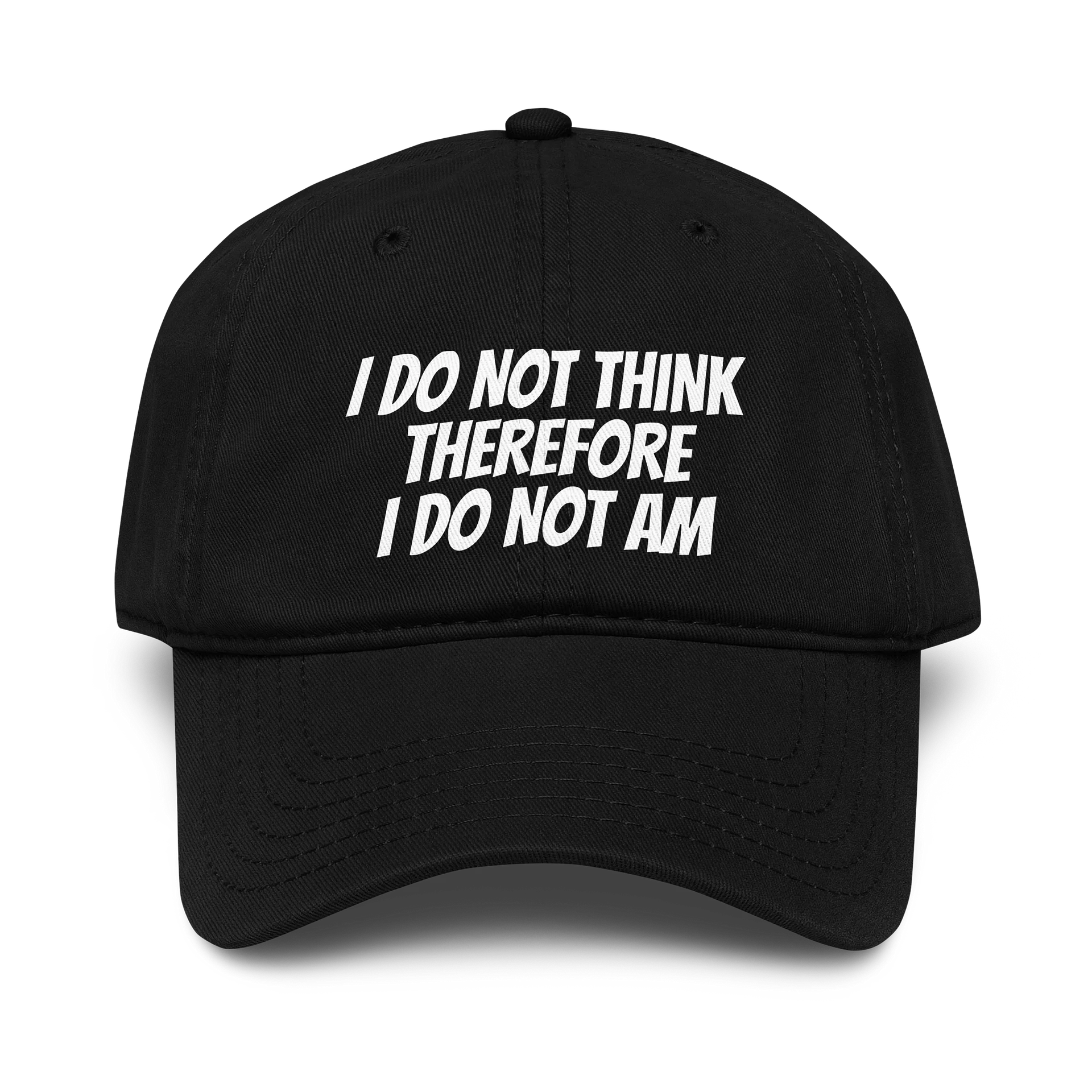 I Do Not Think Therefore I Do Not Am Hat product image (1)