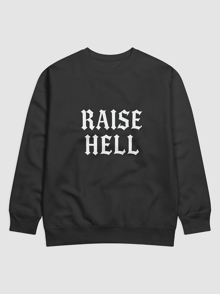 "Raise Hell" Cotton Heritage Fleece Sweatshirt product image (3)