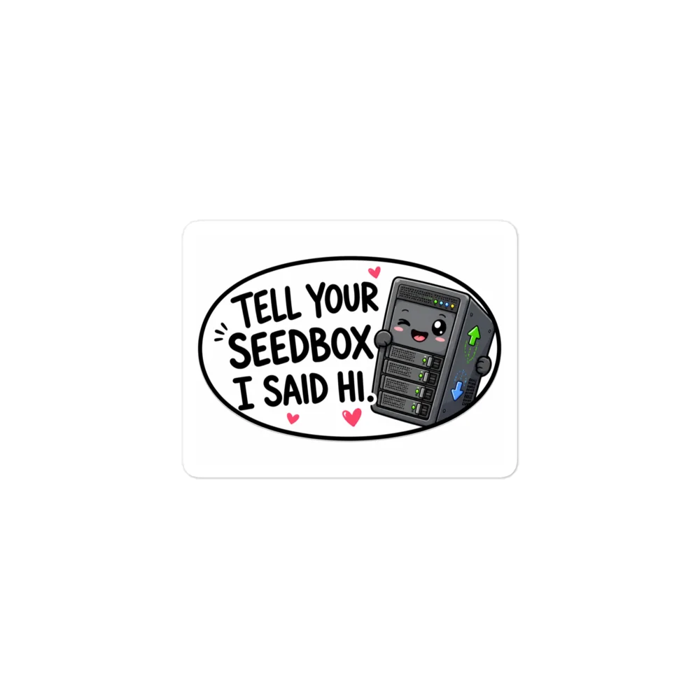 Tell Your Seedbox I Said Hi Kiss Cut Sticker product image (1)