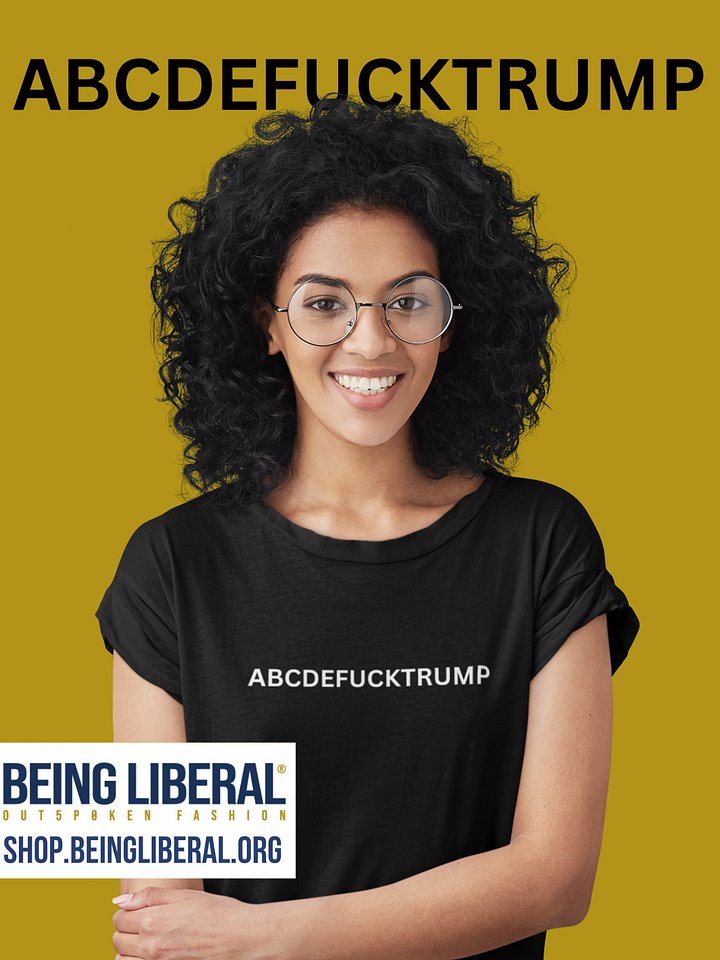 ABCDEFUCKTRUMP T-shirt - Being Liberal product image (1)