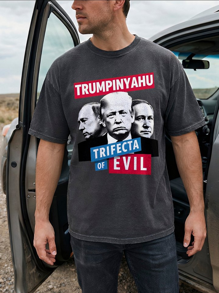 Trumpinyahu Trifecta Of Evil T-Shirt product image (8)