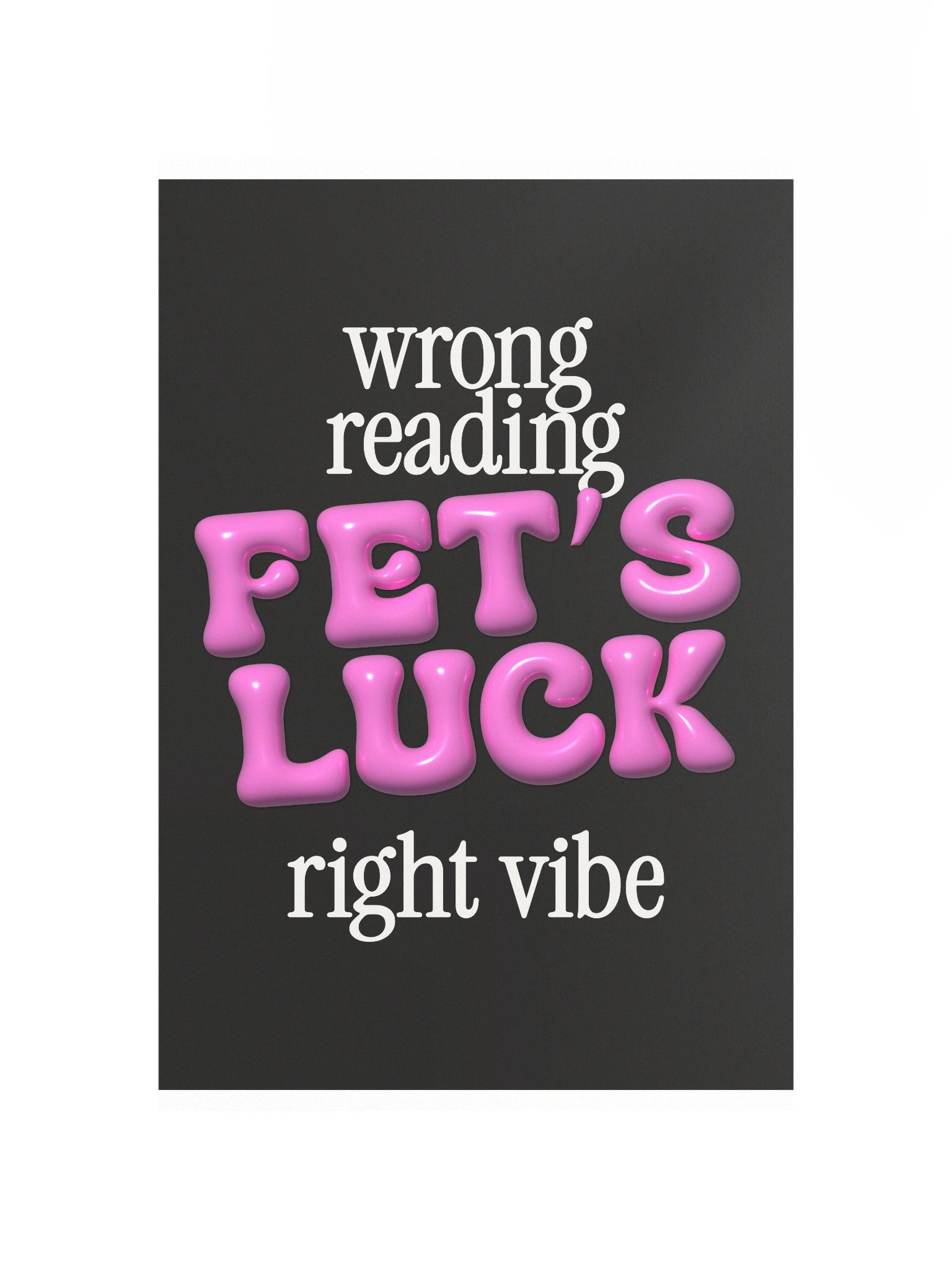 "FET'S LUCK" Typography Print Poster (Unframe) product image (6)