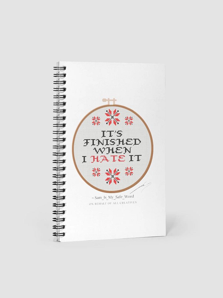 It's Finished When I HATE It - White Notebook product image (1)