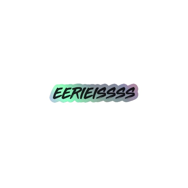 EERIEISSSS Holographic Sticker product image (1)