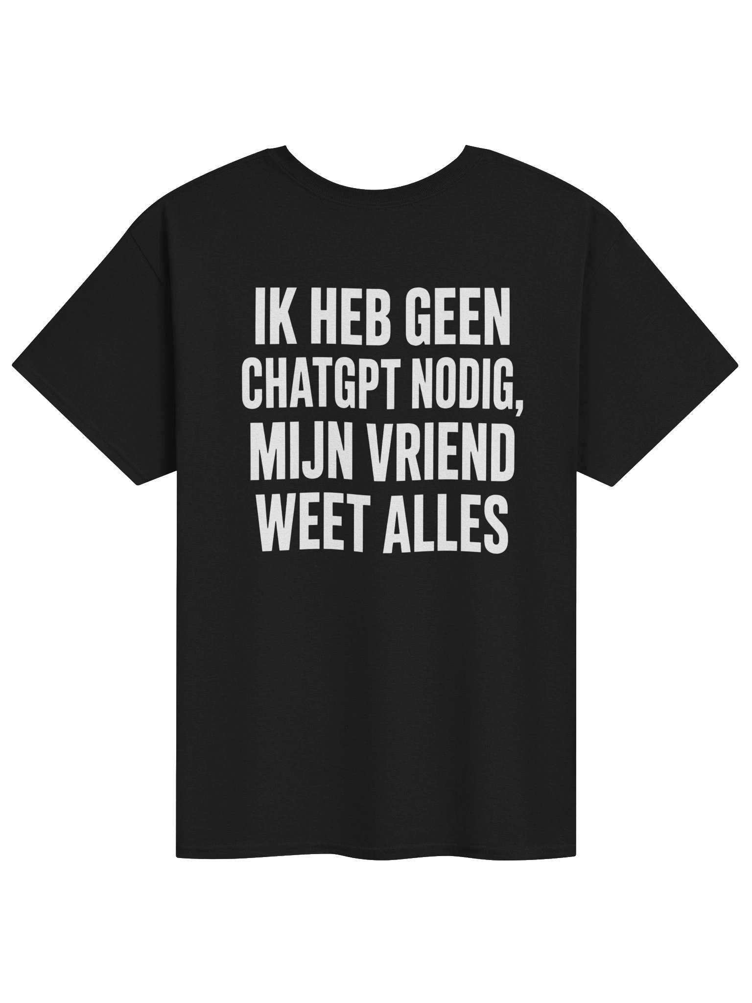 Ik heb geen ChatGPT nodig mijn vriend weet alles product image (2)