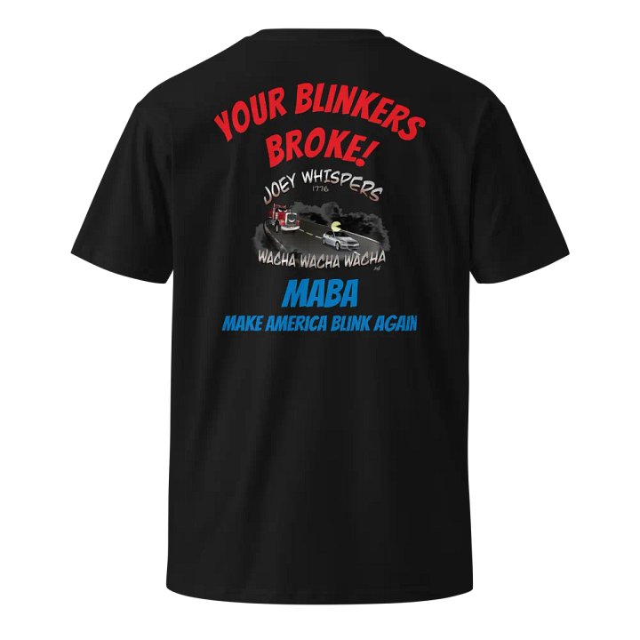 Joey Whispers 1776 Tee Shirt "YOUR BLINKERS BROKE" product image (1)