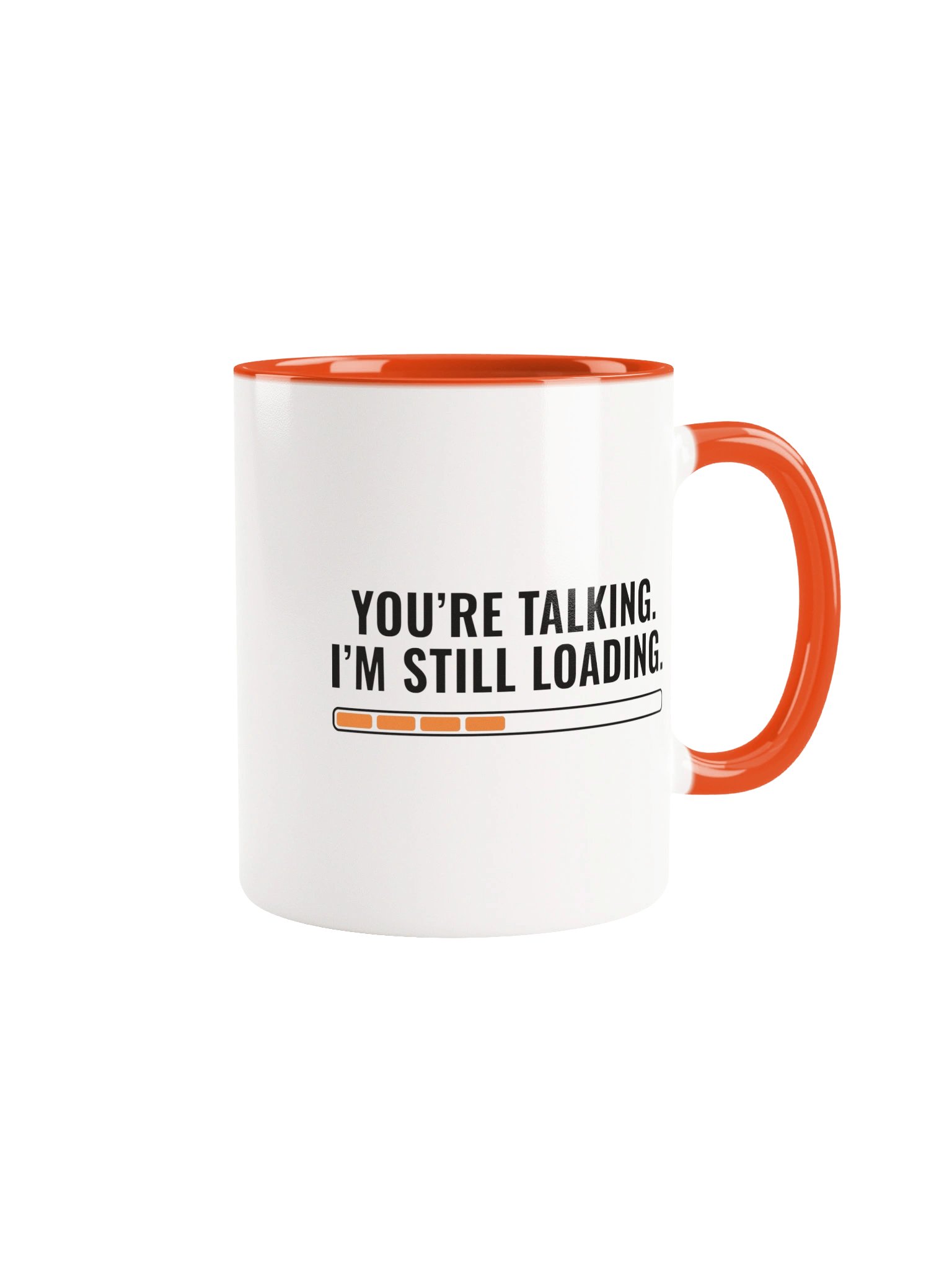 You're Talking. I'm Still Loading Mug product image (1)