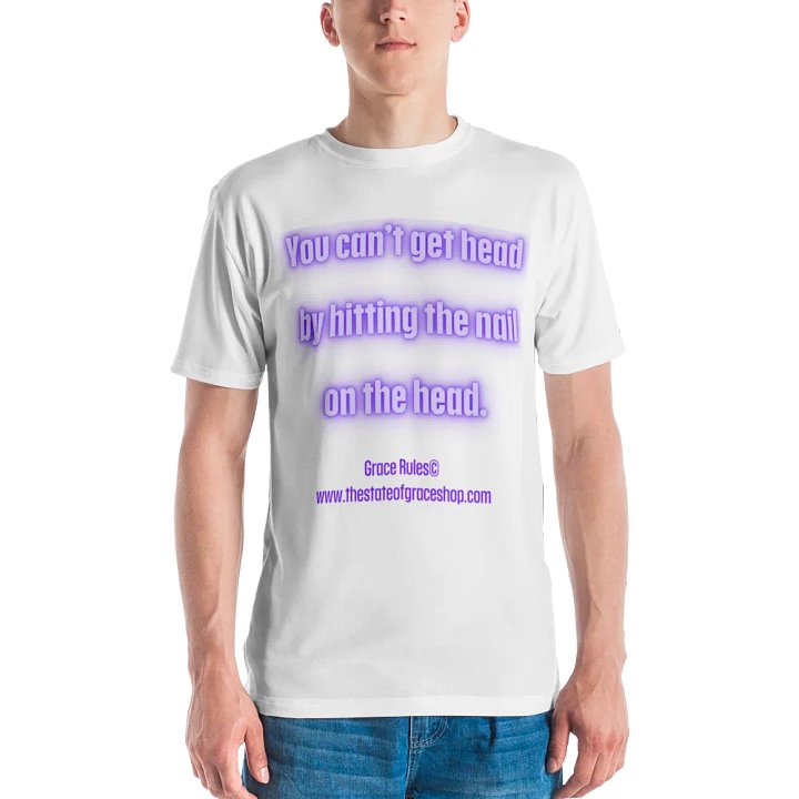 FUNNY TEES 4 U FOR MEN - “You can’t get head by hitting the nail on the head.” product image (2)
