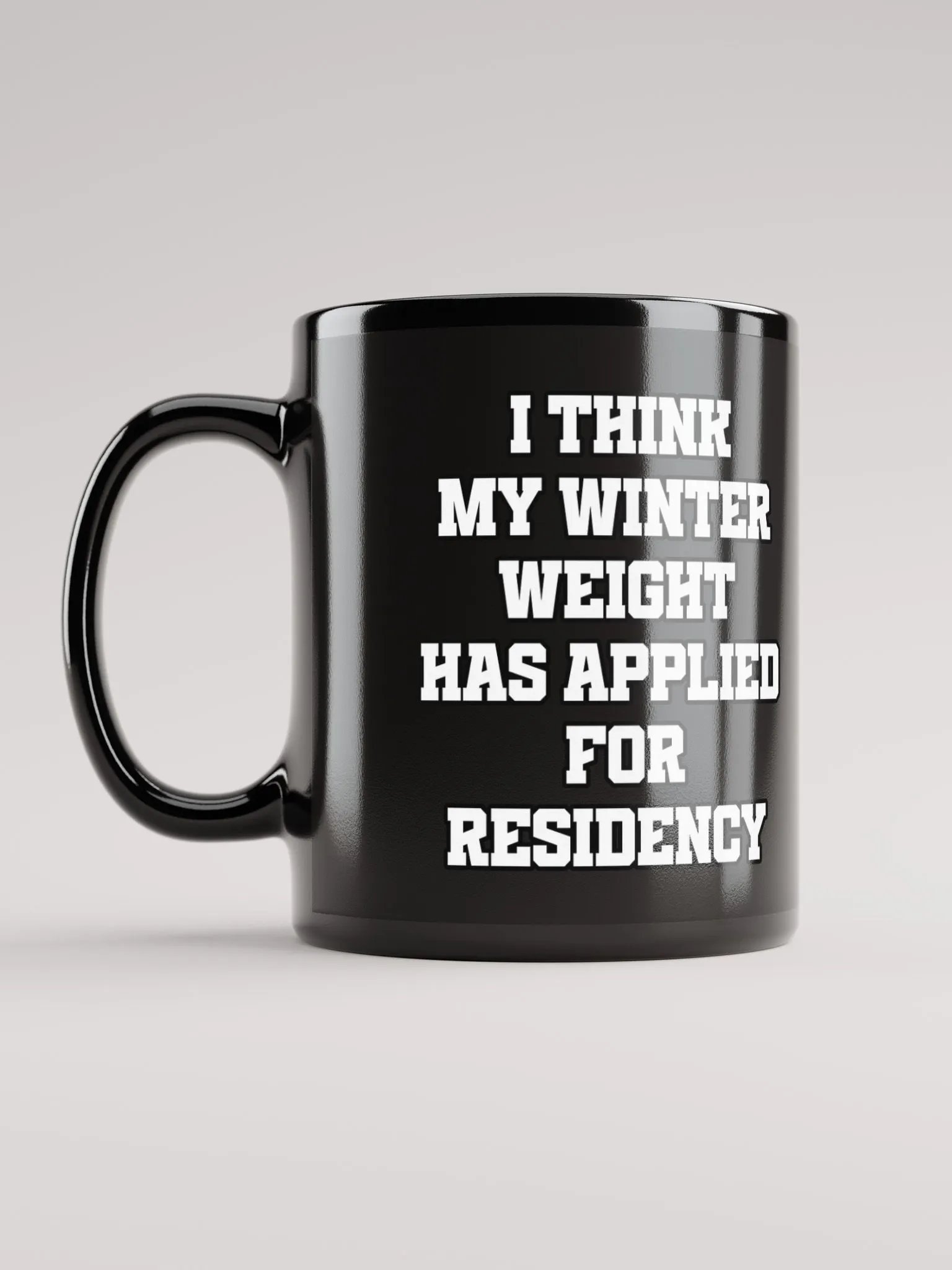 I Think My Winter Weight Has Applied For Residency Black Mug product image (2)