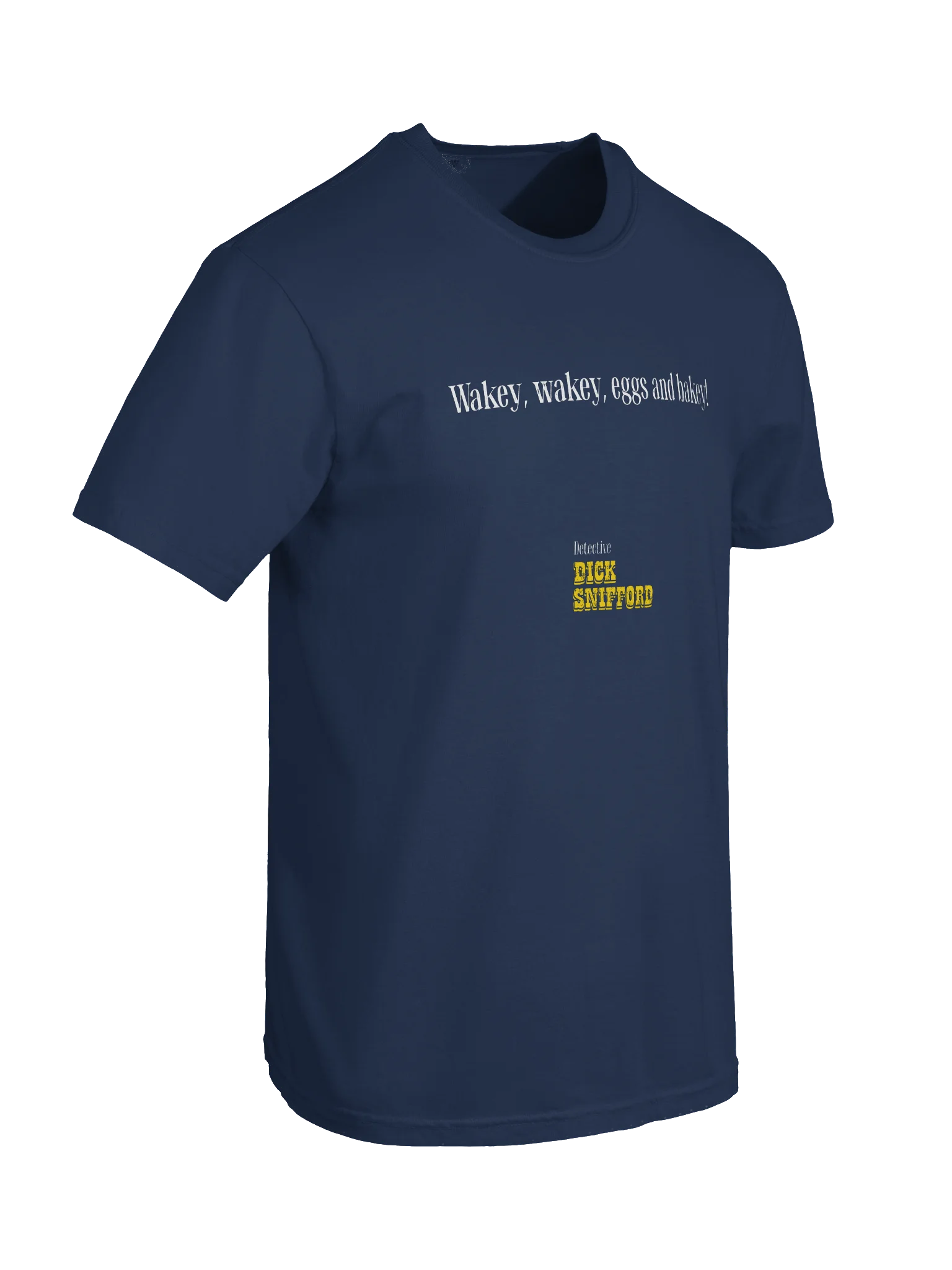 Dick Snifford Wakey Wakey Eggs and Bakey T-Shirt product image (226)