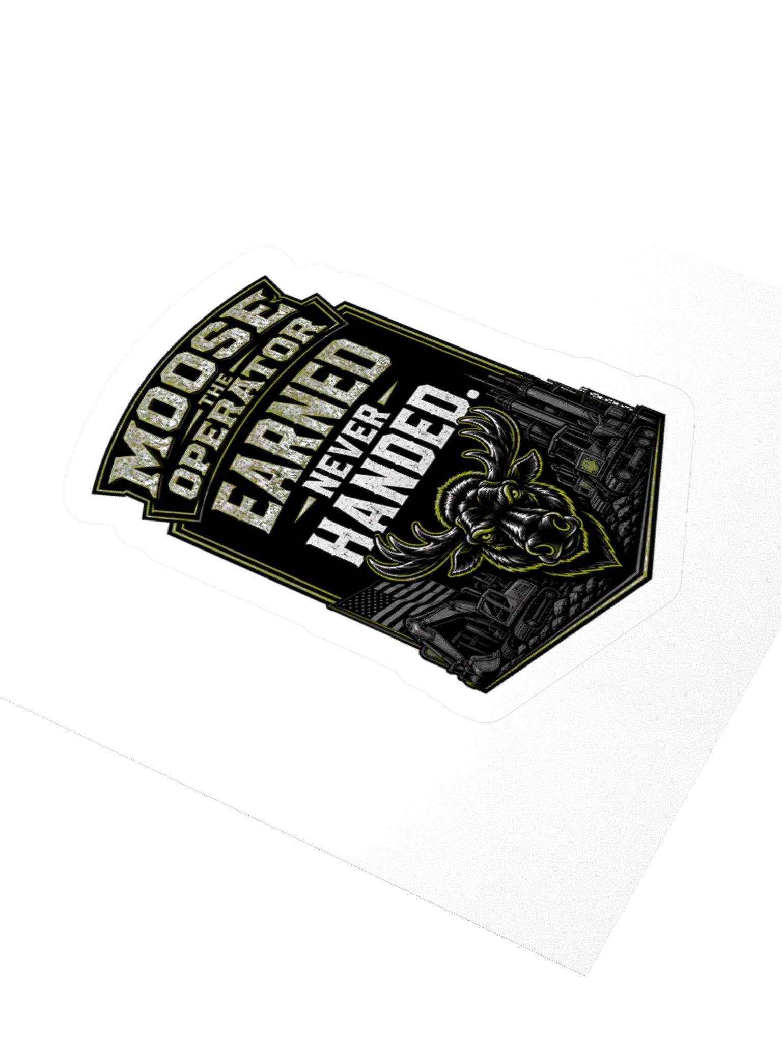 Moose the Operator Earned Never Handed Sticker product image (3)