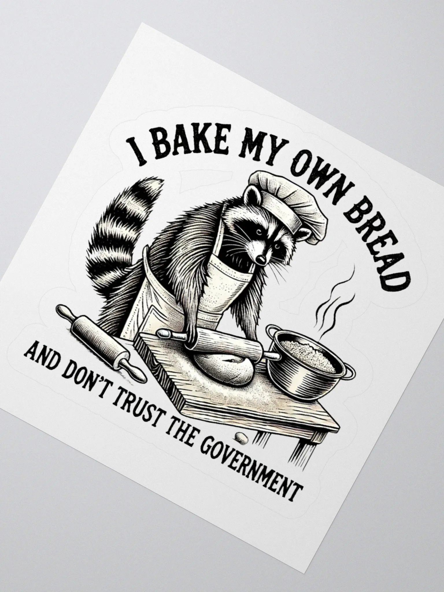 I Bake My Own Bread And Don't Trust The Government Sticker product image (2)